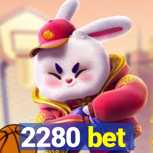 2280 bet